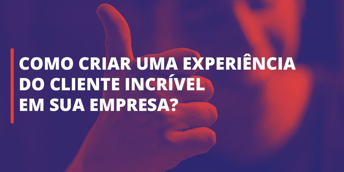 FB—Como-criar-uma-experiência-do-cliente-destaque-site