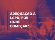 adequacao-a-lgpd